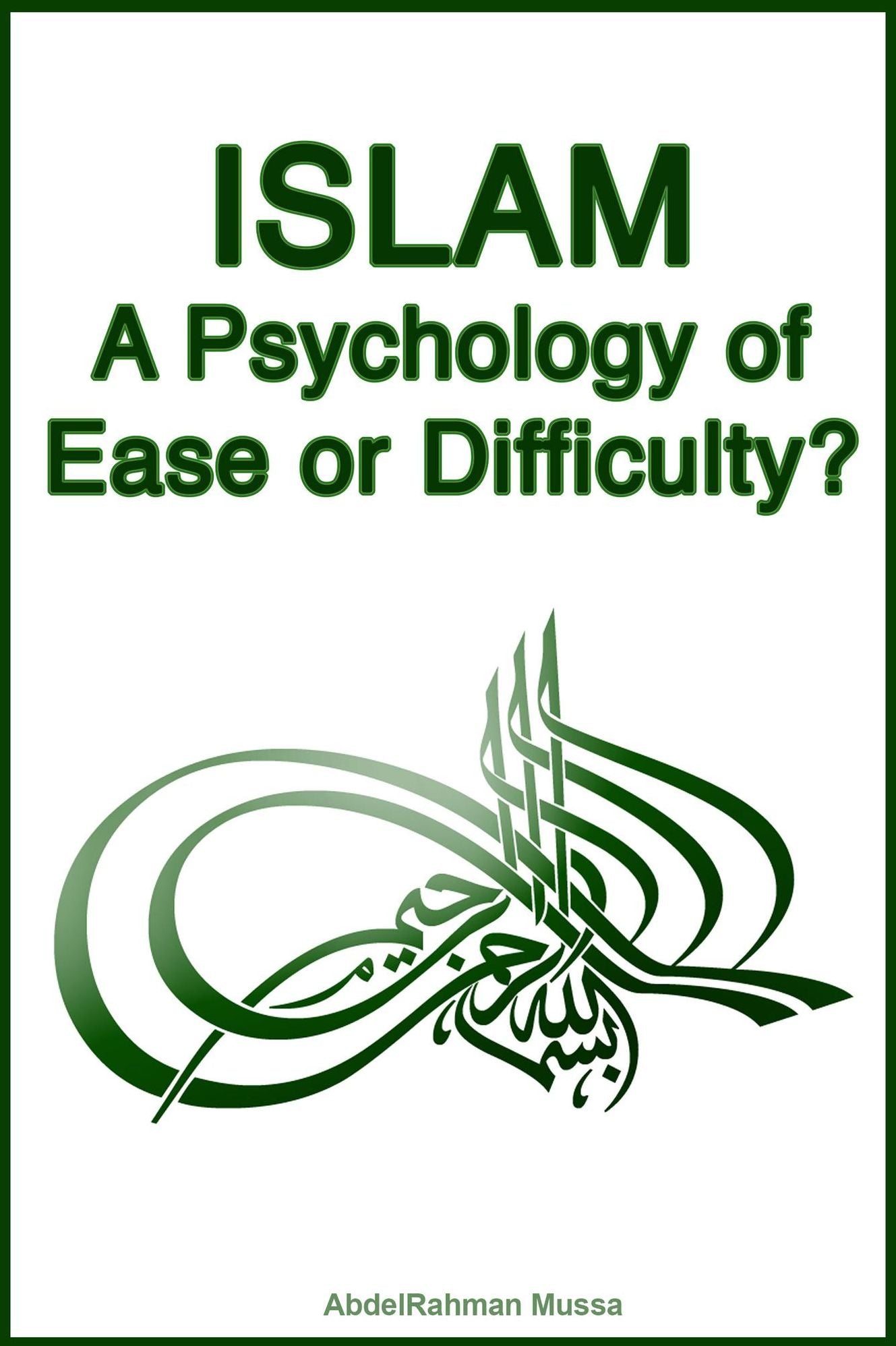 Islam: A Psychology of Ease or Difficulty?