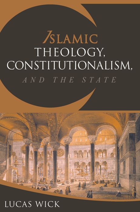 Islamic Theology, Constitutionalism, and the State