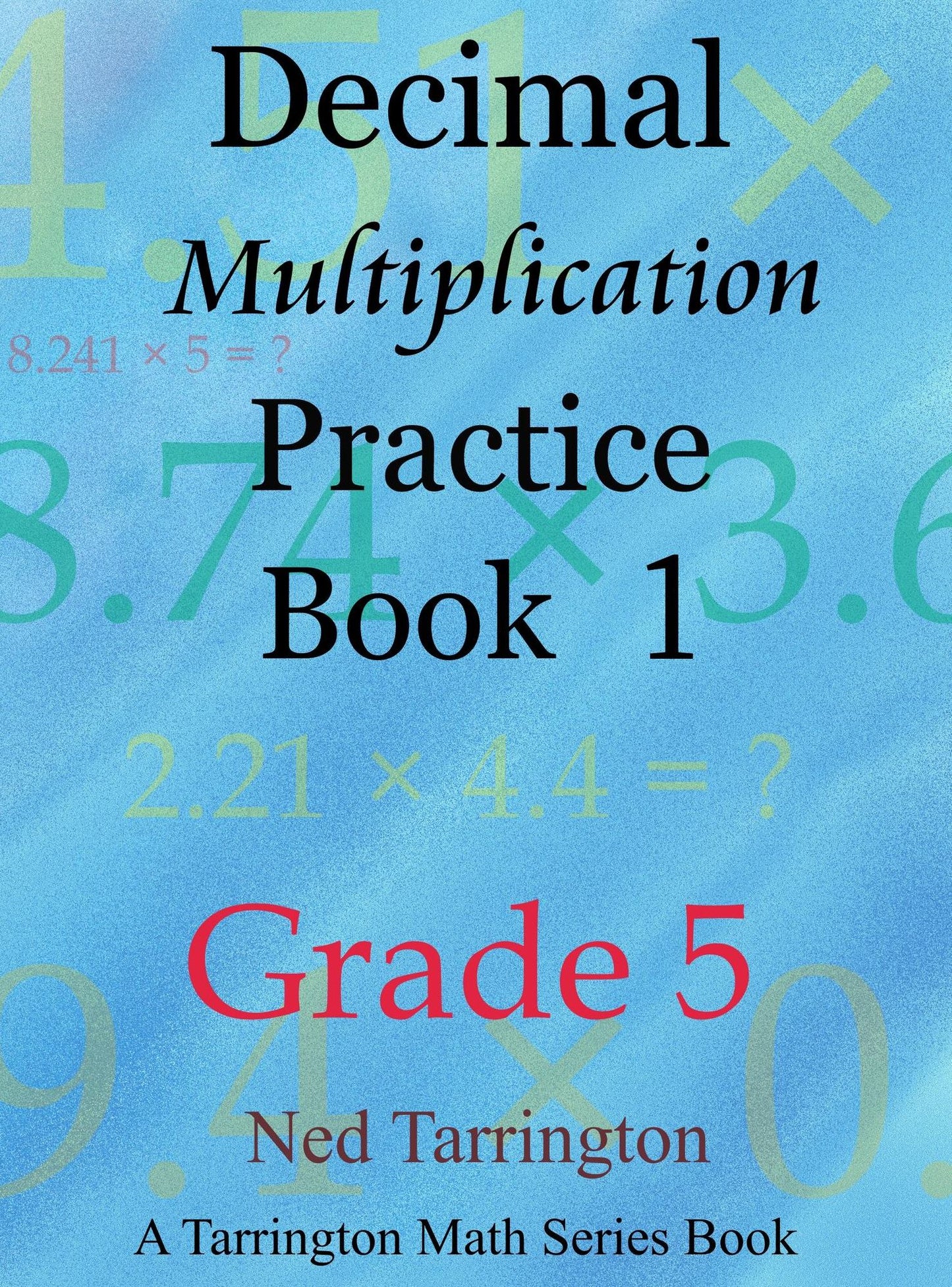 Decimal Multiplication Practice Book 1, Grade 5