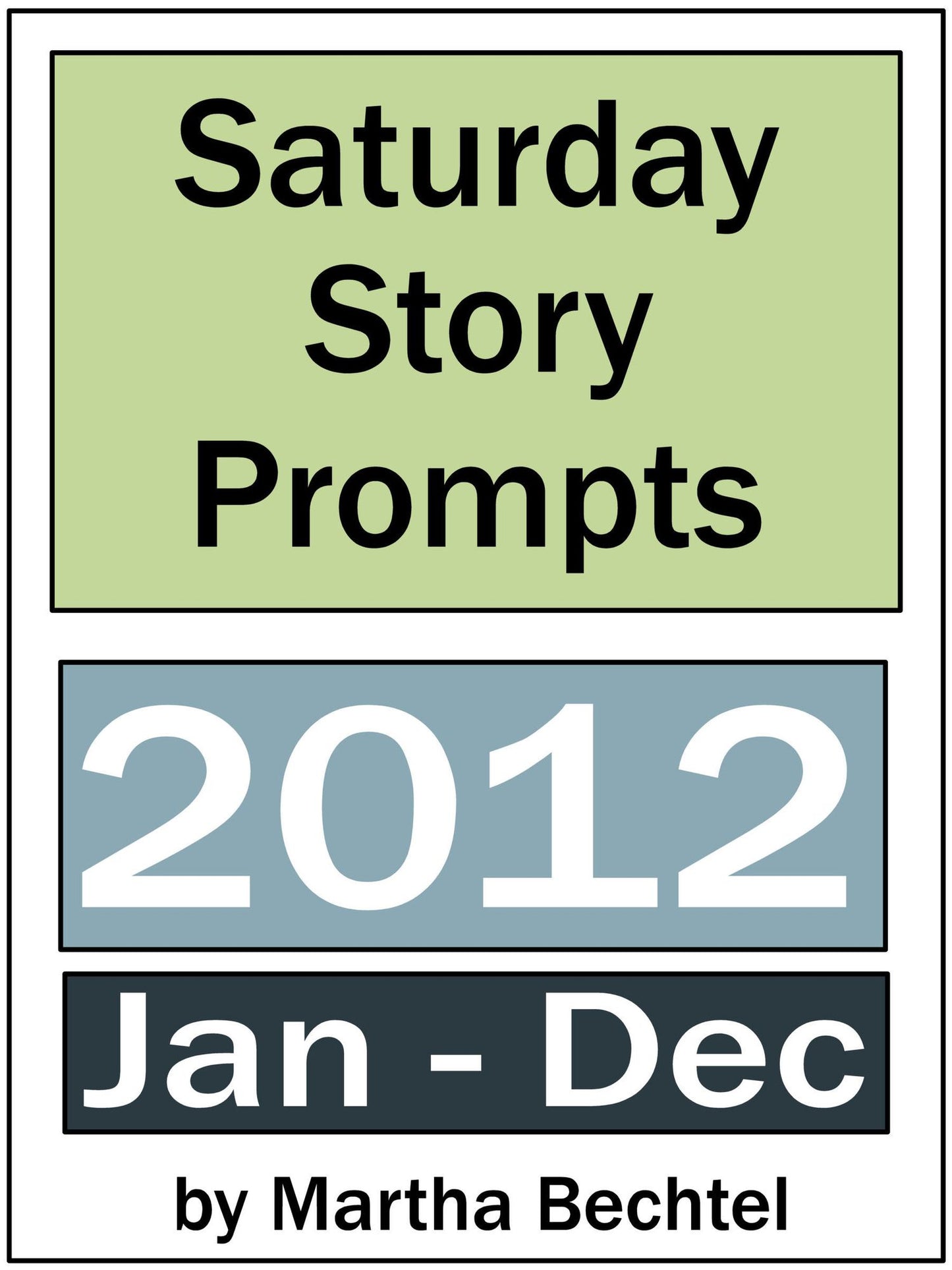 Saturday Story Prompts Collection: 2012