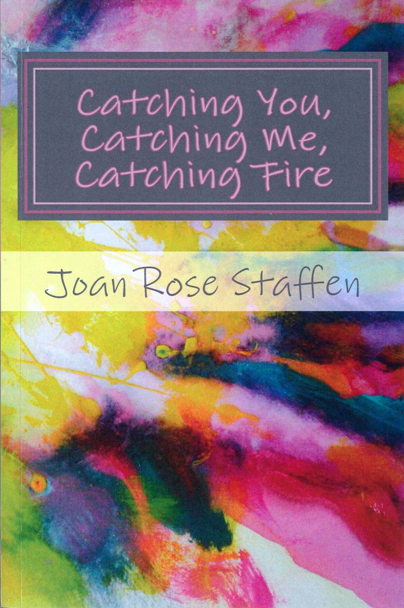 Catching You, Catching Me, Catching Fire