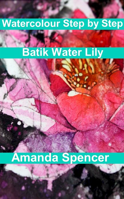 Watercolour Workshop: Batik Water Lily