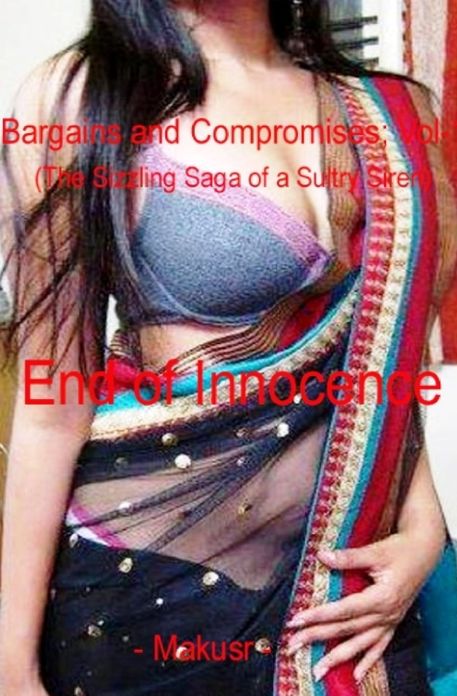 Bargains and Compromises,Vol-1 (Sizzling Saga of a Sultry Siren) End of Innocence