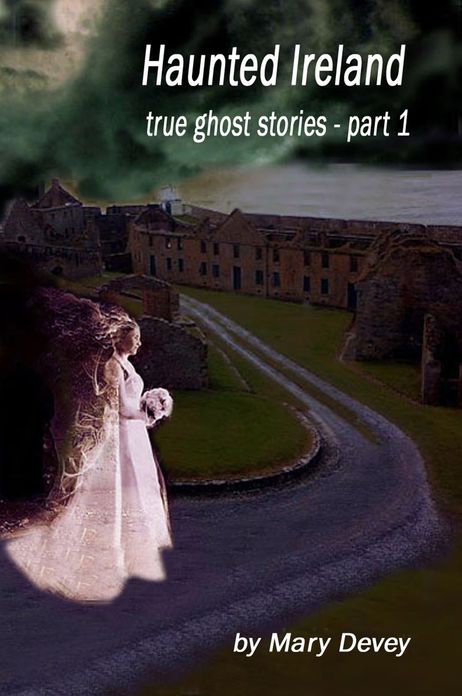 Haunted Ireland: True Ghost Stories Part 1