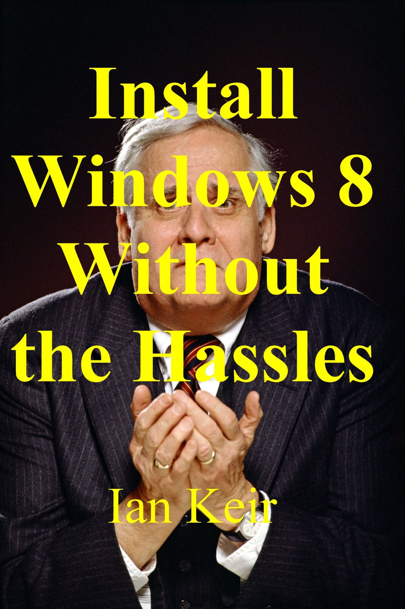 Install Windows 8 Without The Hassles