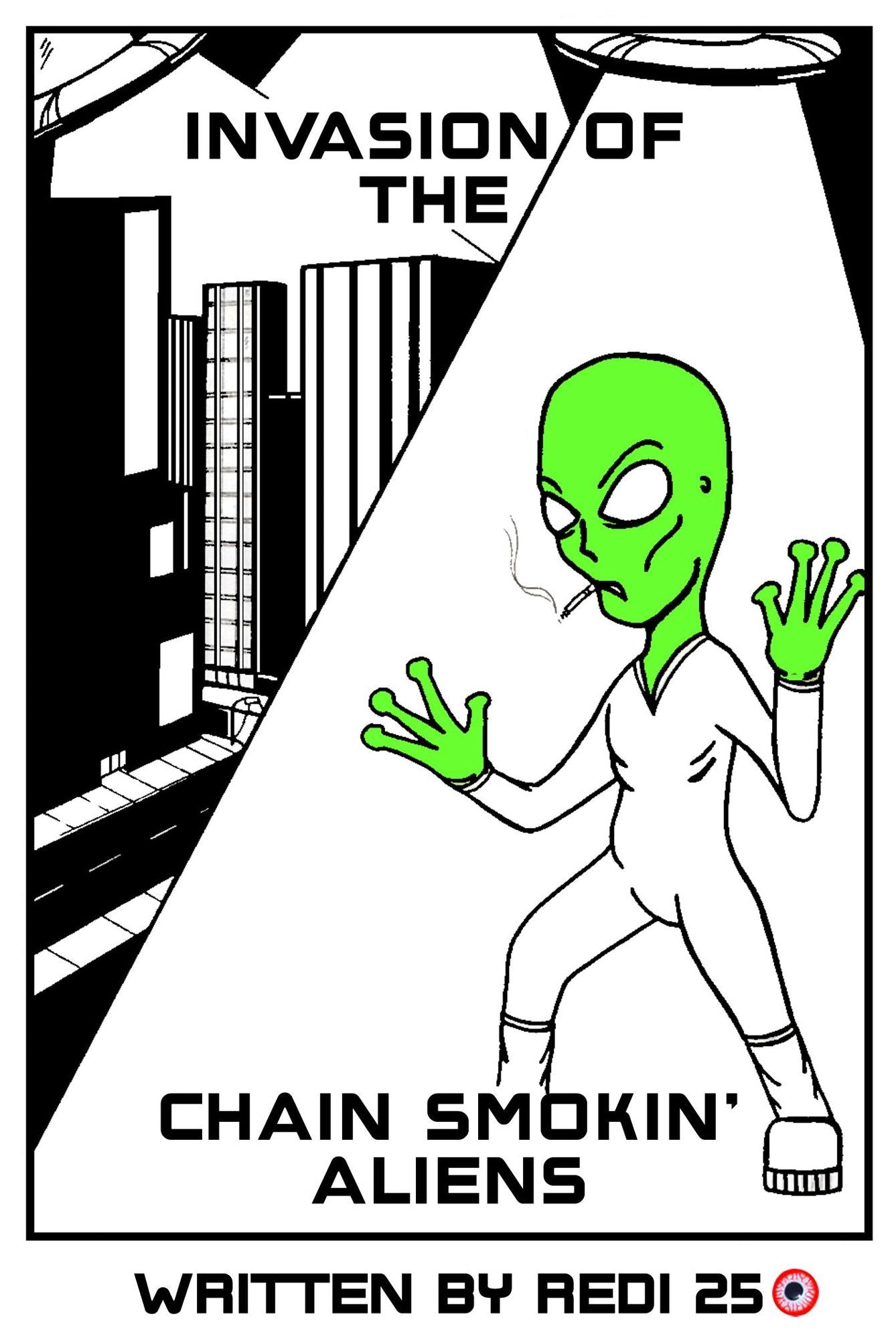 Invasion of the Chain Smokin' Aliens