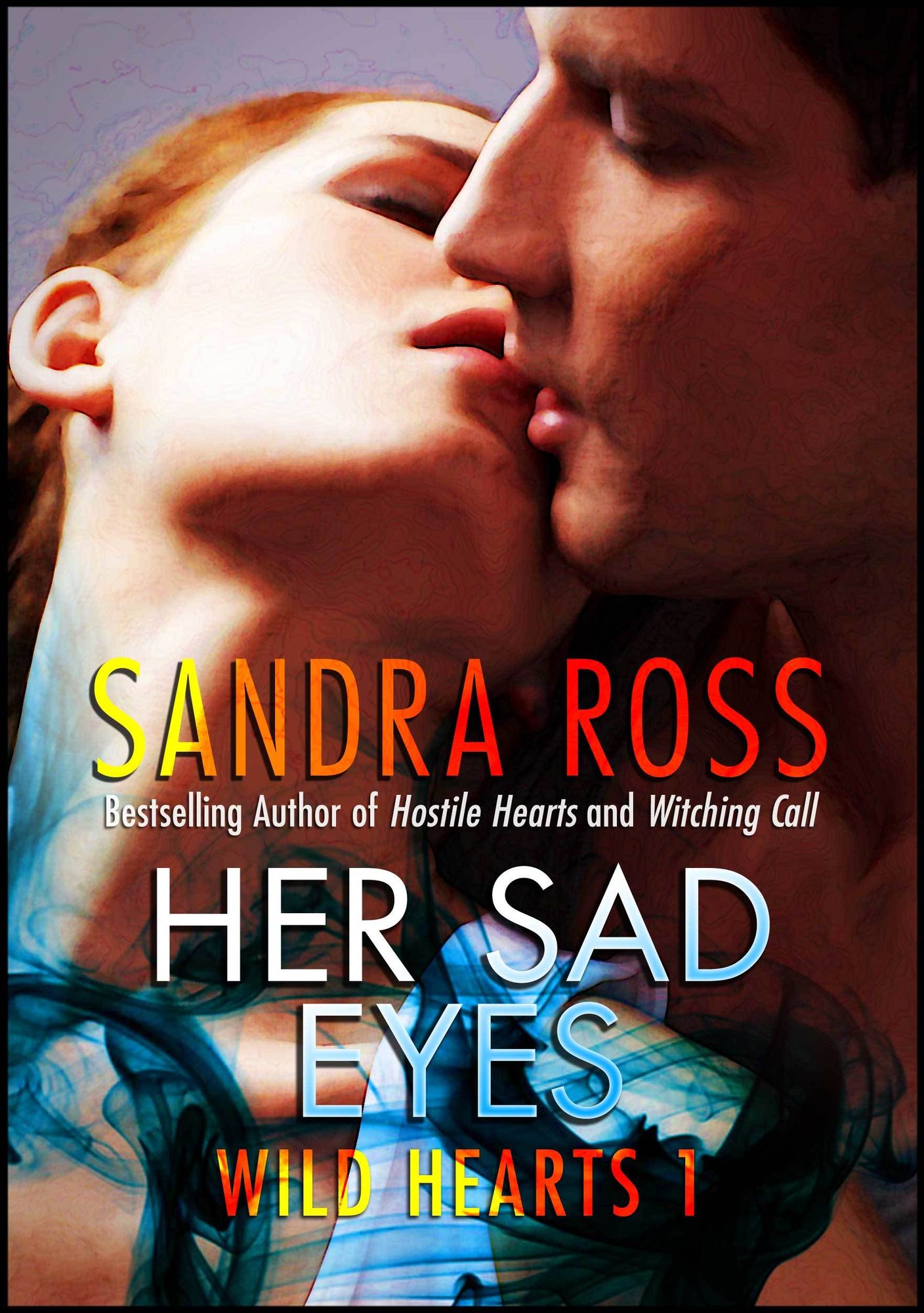 Her Sad Eyes: Wild Hearts 1