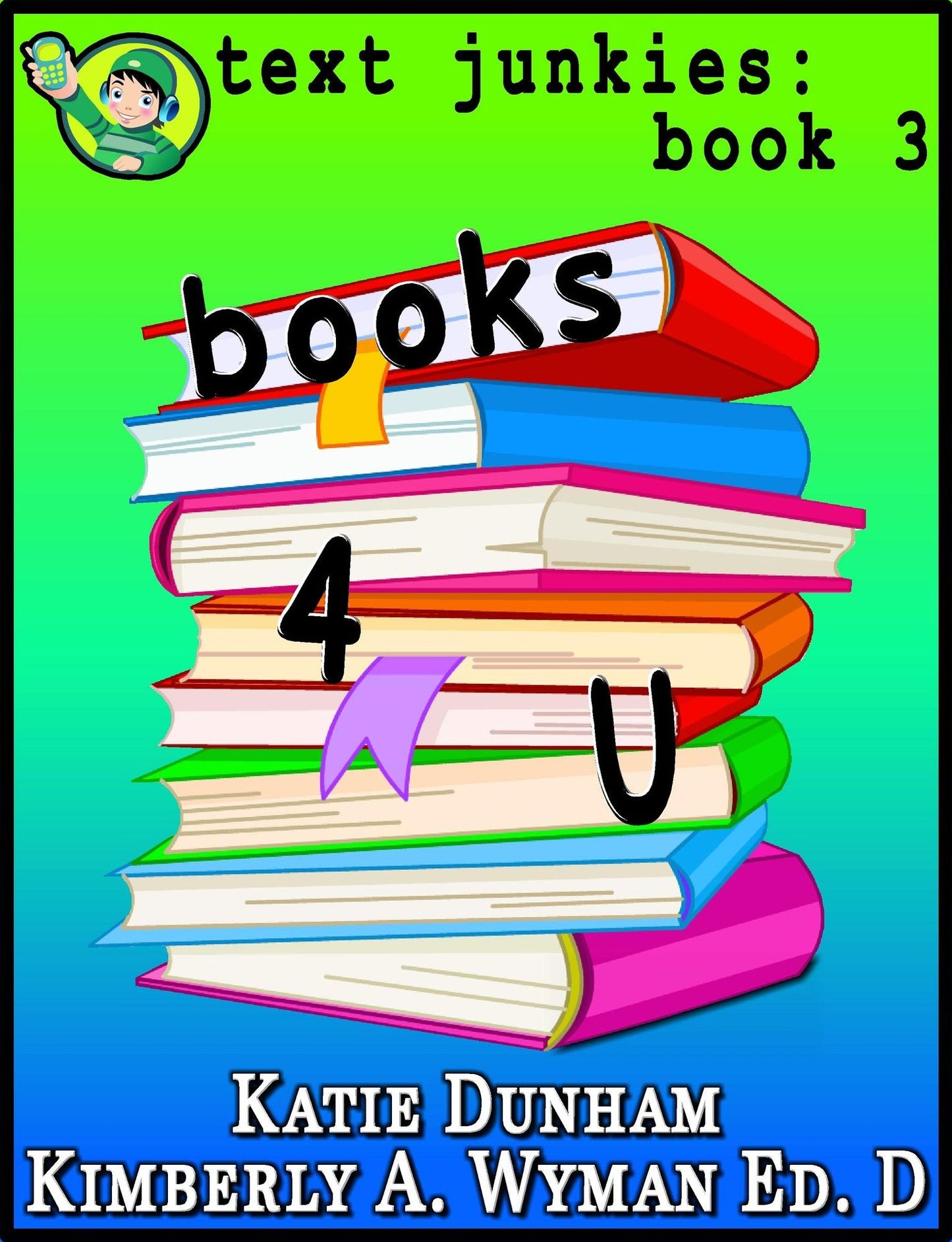 Books 4 U: Text Junkies Book 3