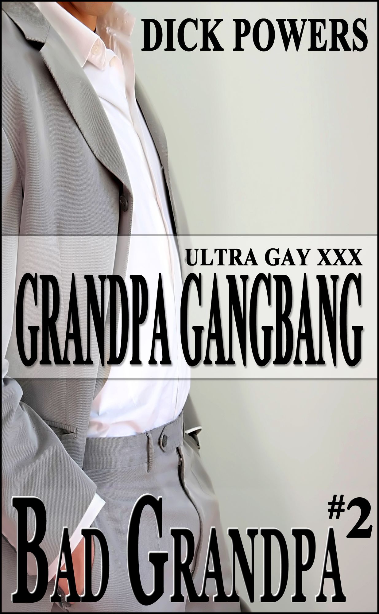 Ultra Gay XXX: Grandpa Gangbang (Bad Grandpa #2)