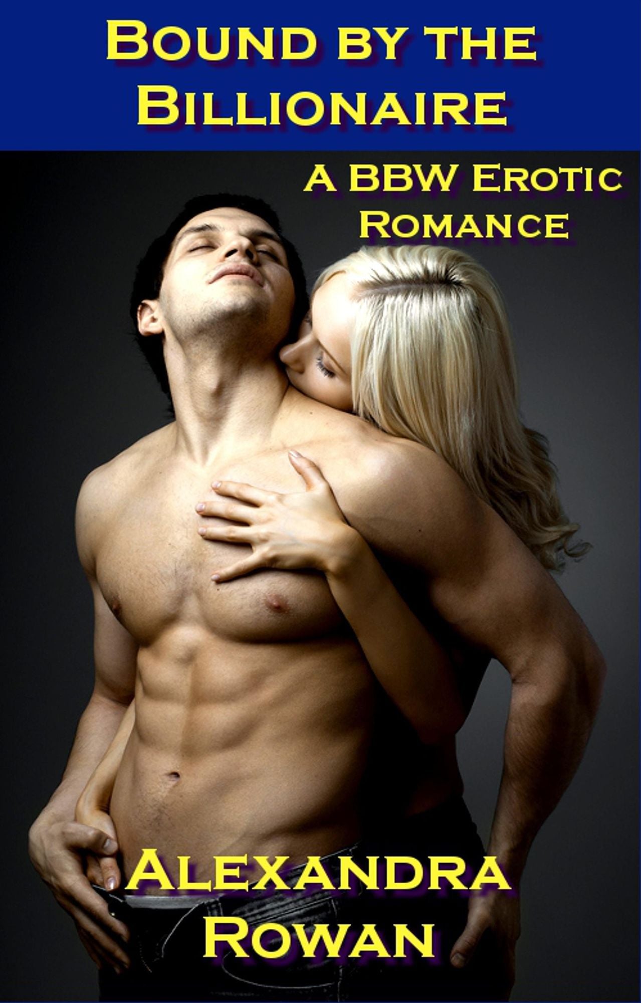 Bound by the Billionaire: A BBW Erotic Romance (BBW, Alpha Male, BDSM)