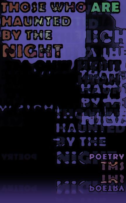 Those Who Are Haunted By The Night