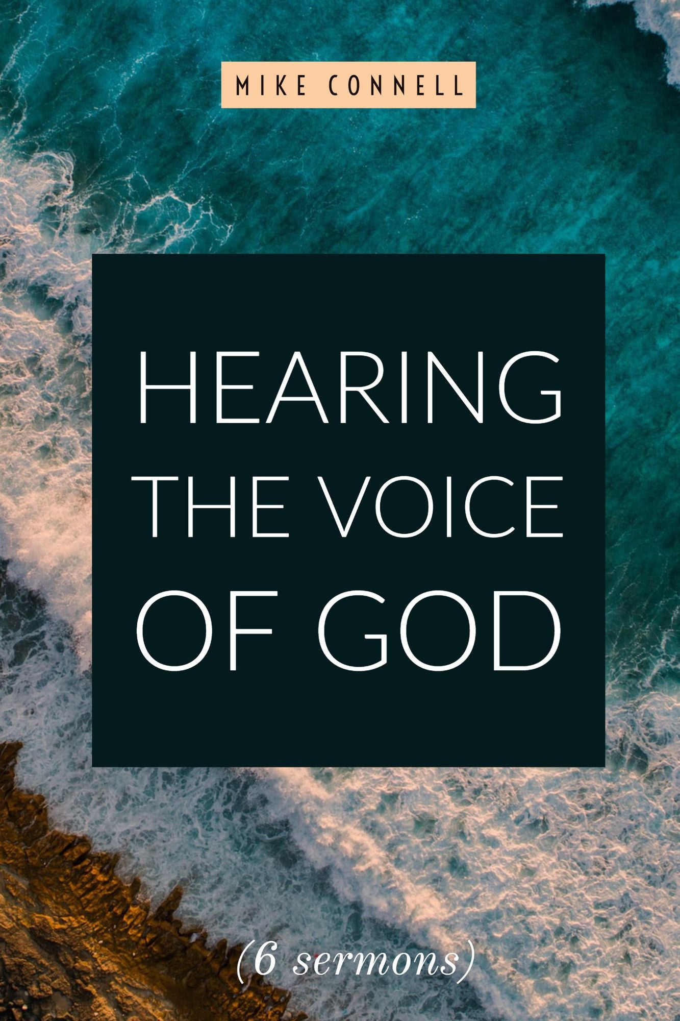 Hearing the Voice of God (6 sermons)