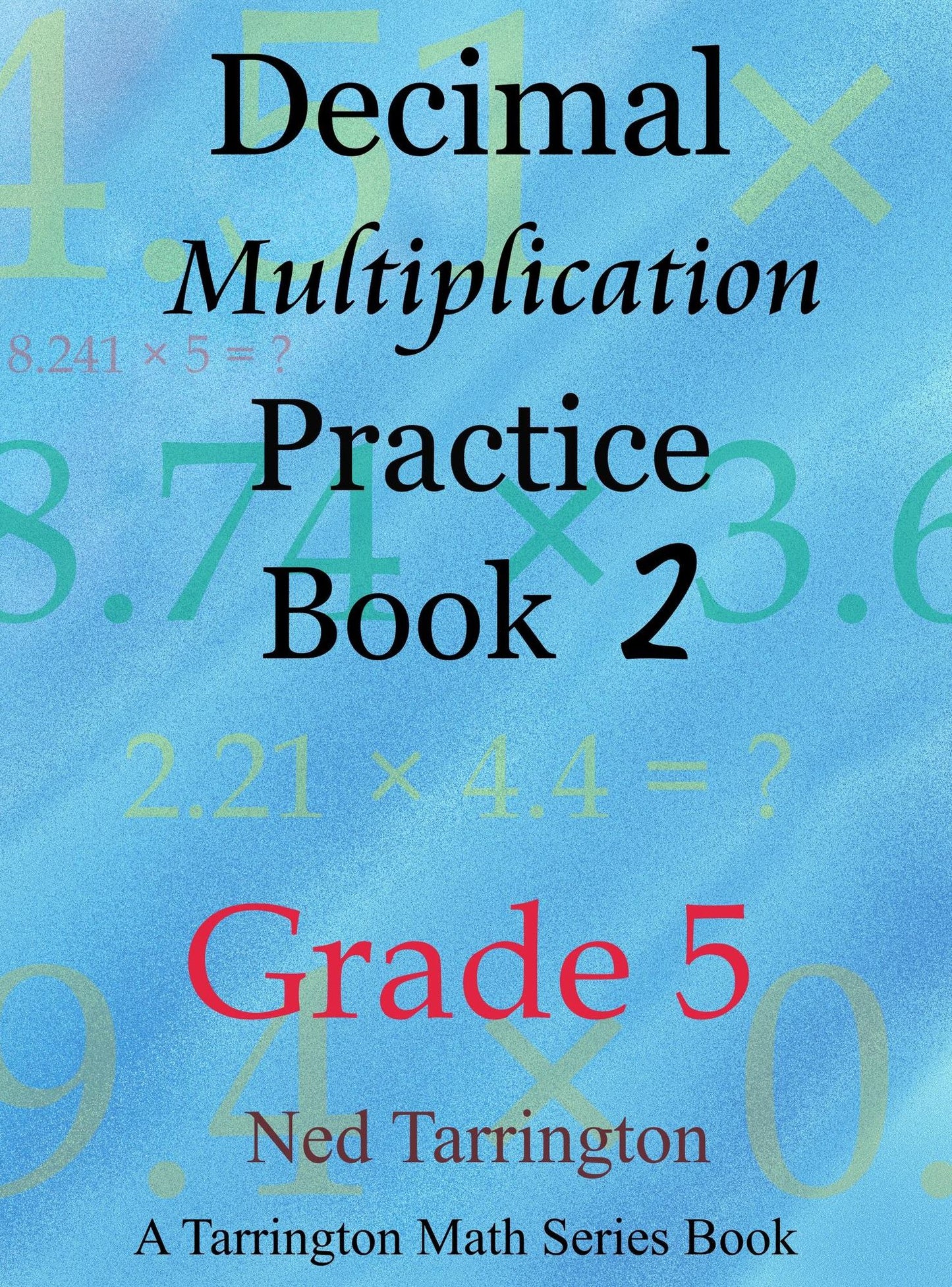 Decimal Multiplication Practice Book 2, Grade 5