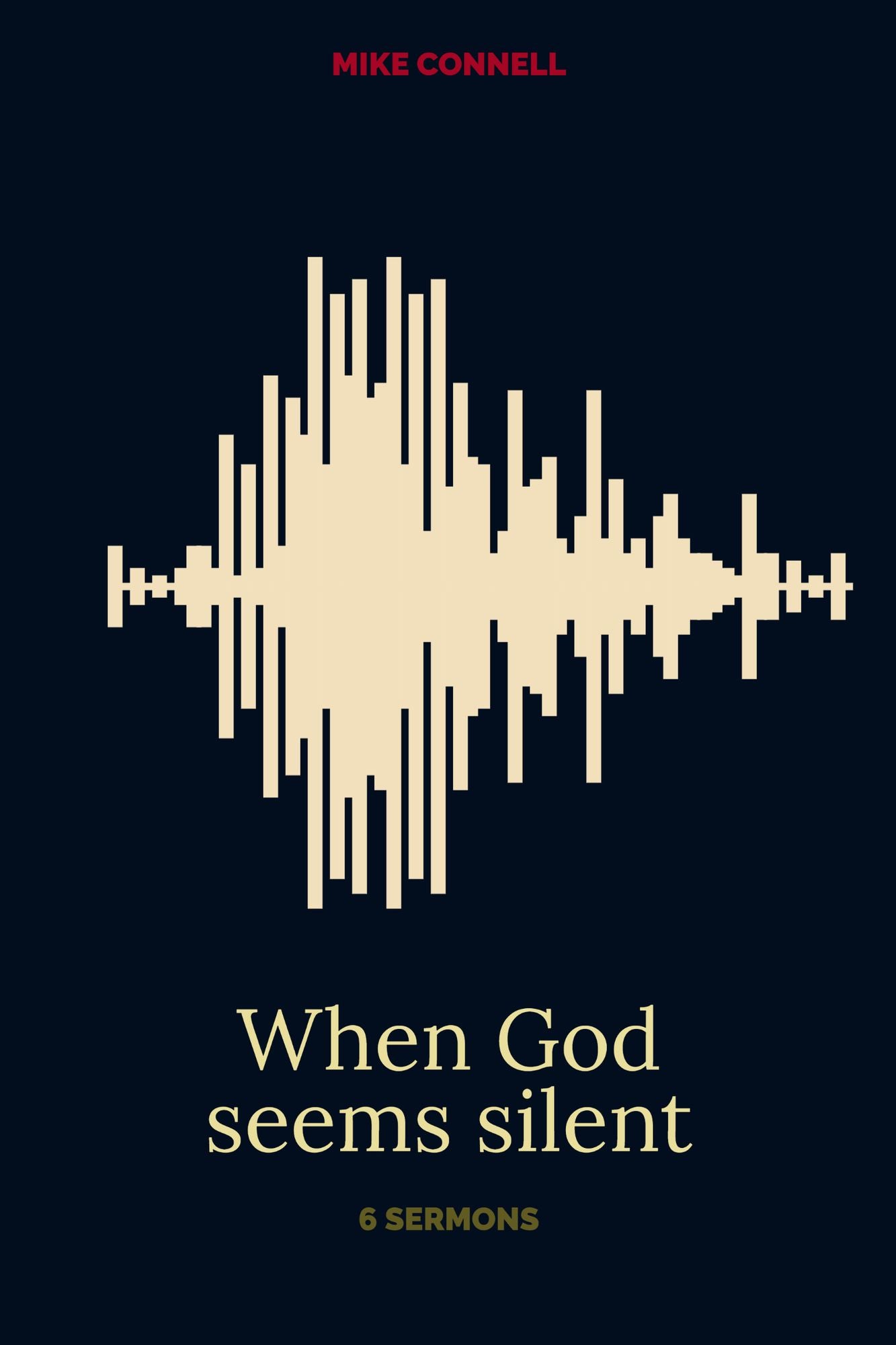 When God seems Silent (6 sermons)