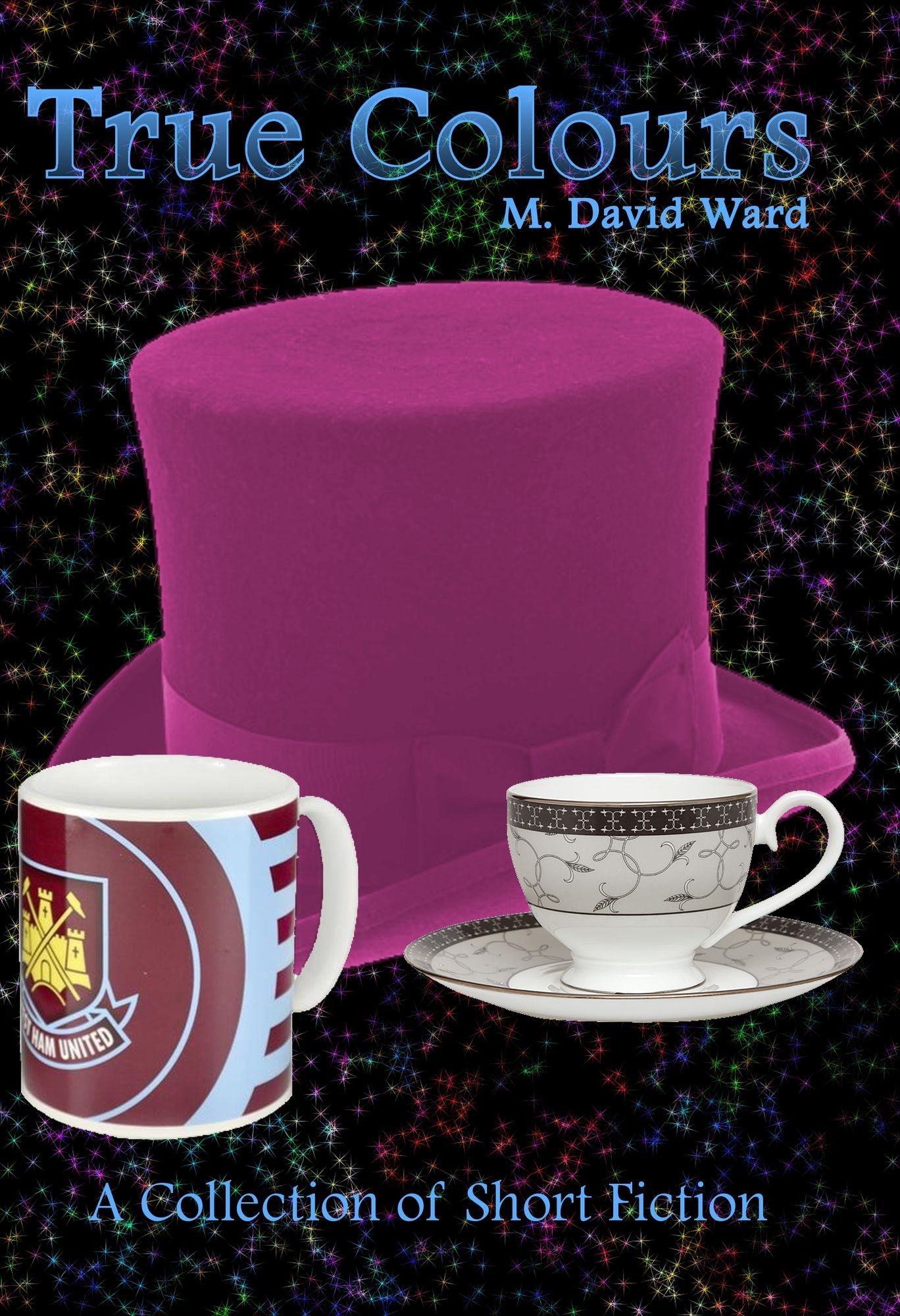 True Colours: A Collection of Short Fiction