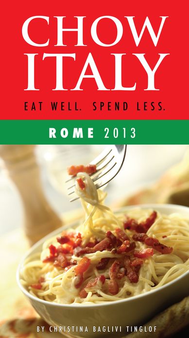 Chow Italy: Eat Well, Spend Less (Rome 2013)