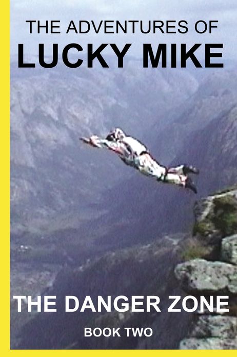 The Adventures of Lucky Mike - The Danger Zone (Book Two)