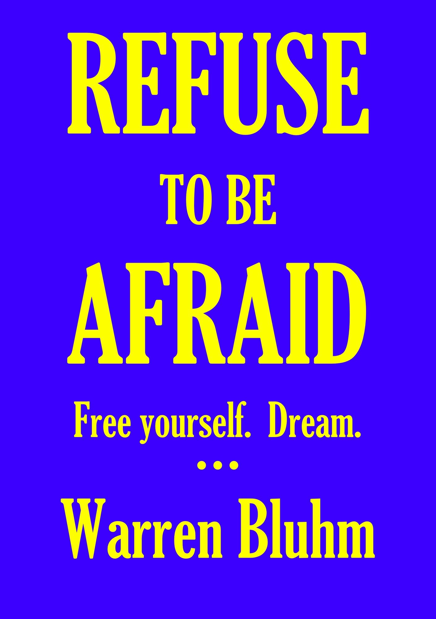 Refuse to be Afraid
