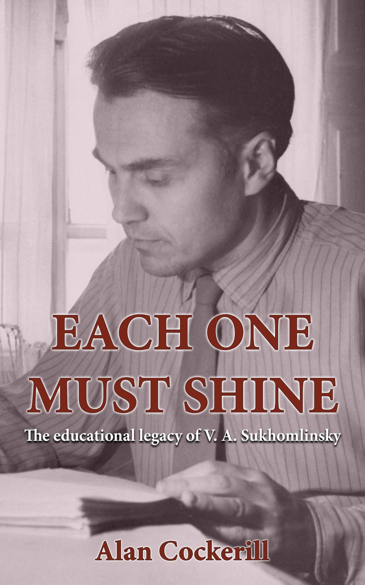 Each One Must Shine: The Legacy of Vasily Sukhomlinsky
