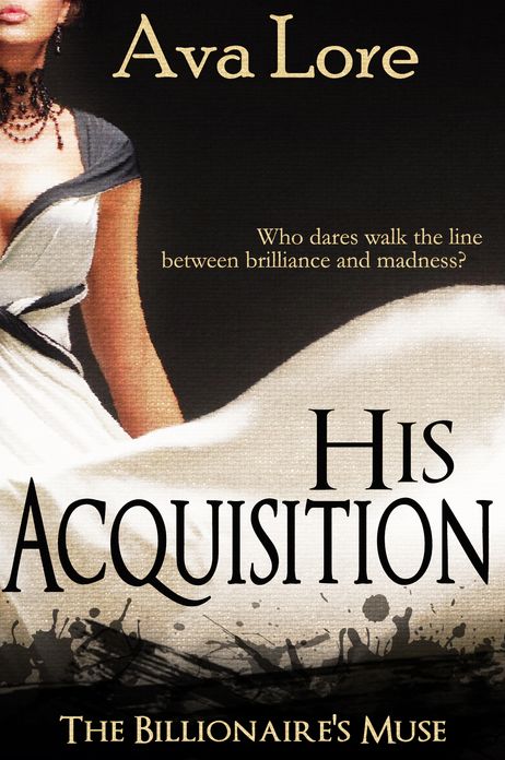 His Acquisition (The Billionaire's Muse, #1) (A BDSM Erotic Romance)
