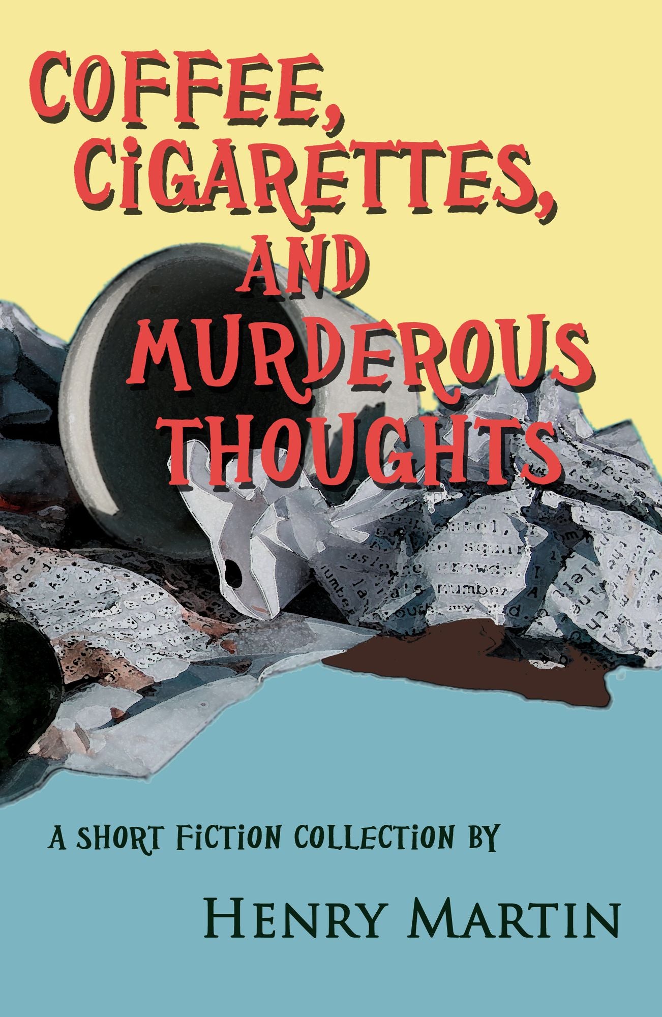 Coffee, Cigarettes, and Murderous Thoughts
