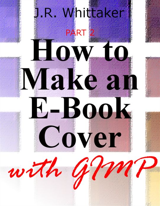 How to Make an E-Book Cover with Gimp PART 2