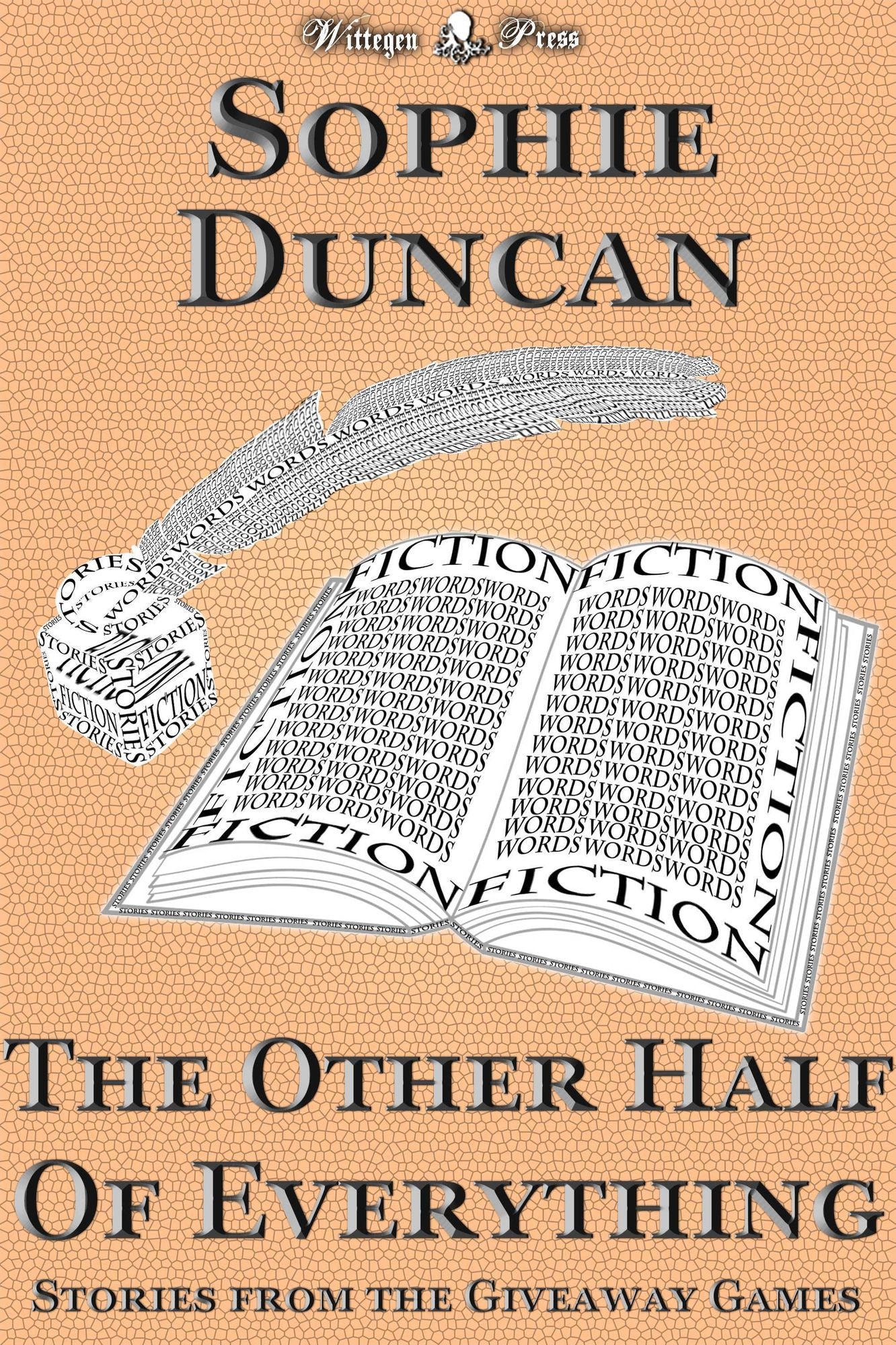 The Other Half of Everything: Stories by Sophie Duncan From The Wittegen Press Giveaway Games