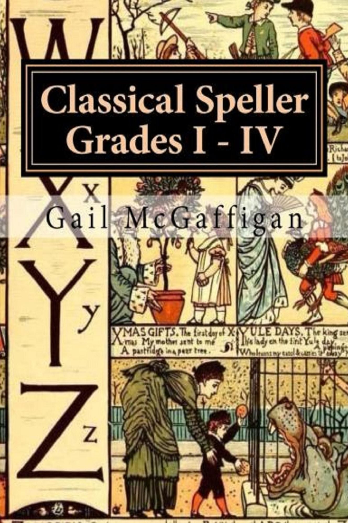 The Classical Speller, Grades I: IV: Teacher Edition