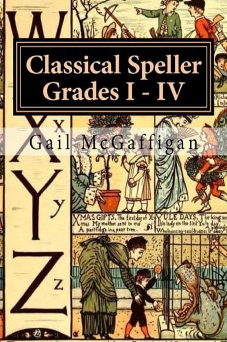 The Classical Speller, Grades I: IV: Teacher Edition