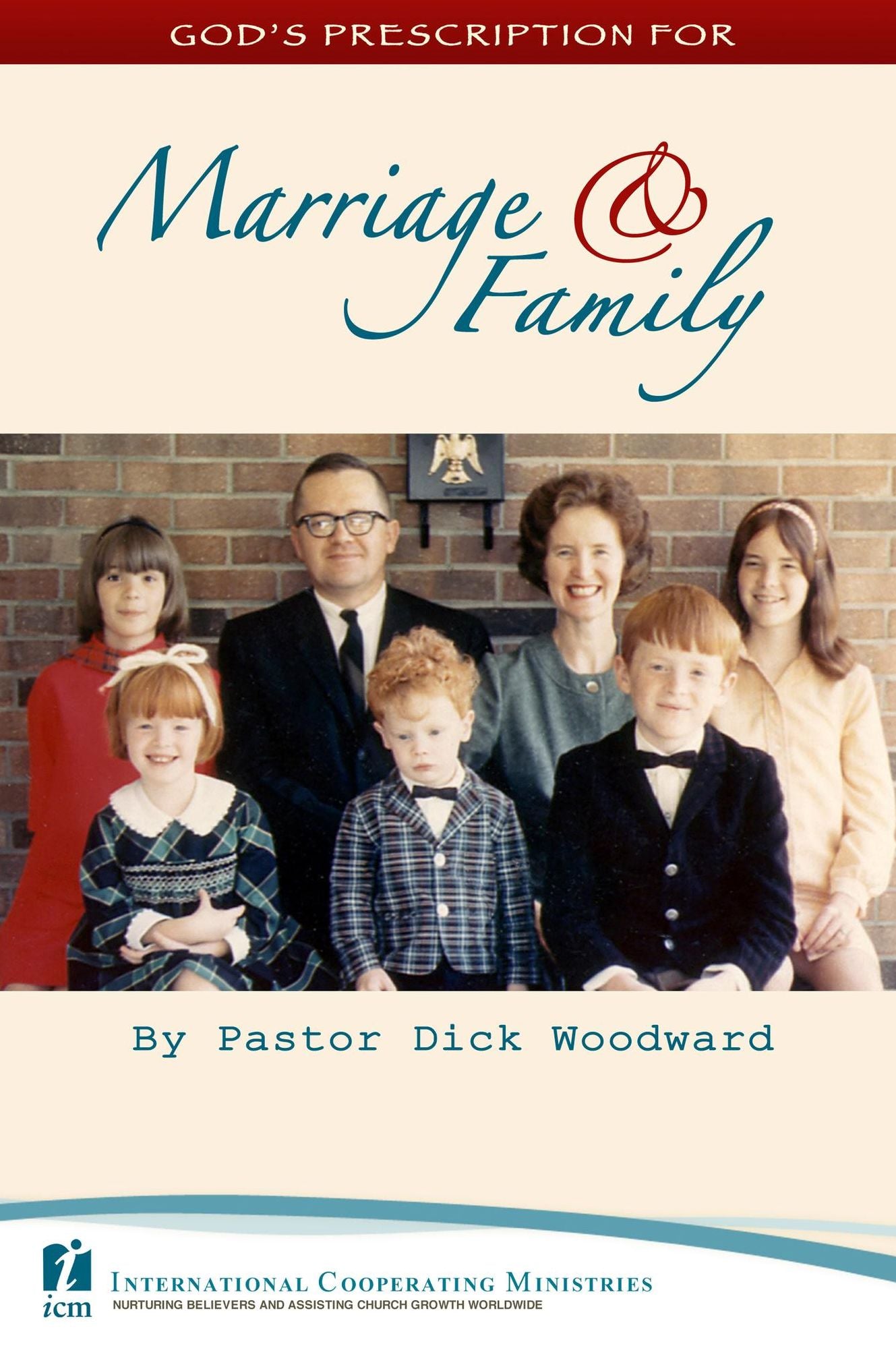 God's Prescription for Marriage and Family
