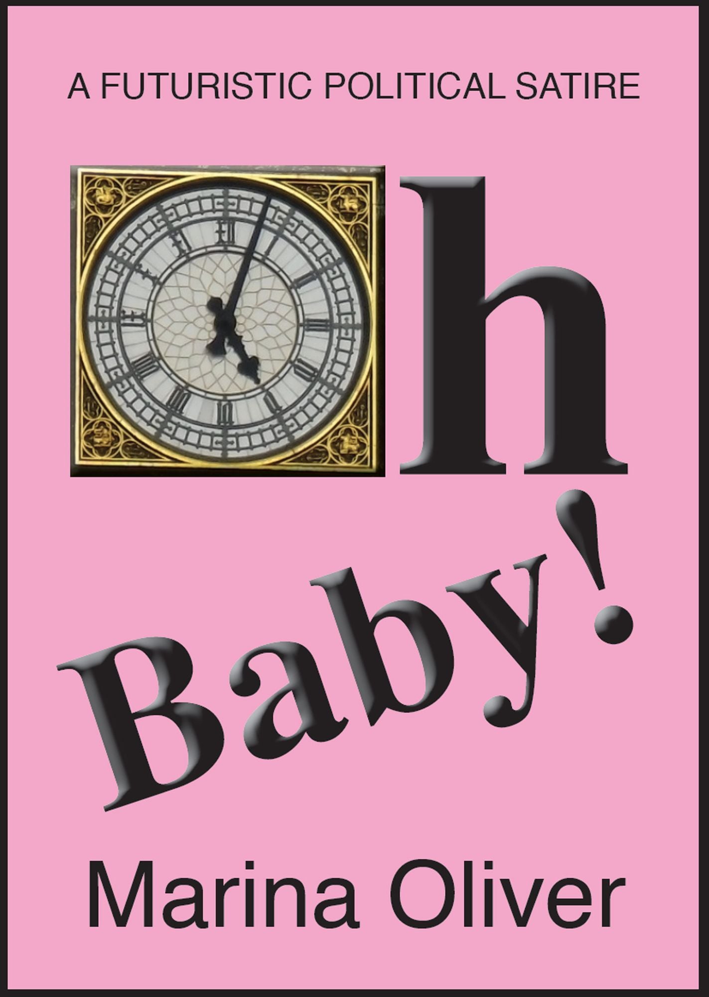 Oh Baby!: A Futuristic Political Satire