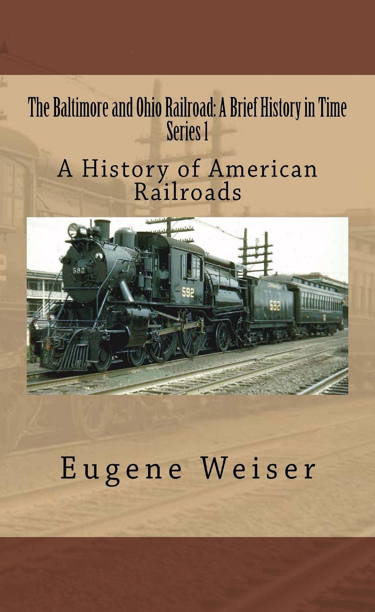 The B & O Railroad: A Brief History in Time