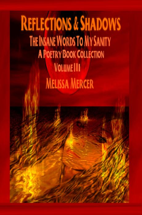Reflections & Shadows The Insane Words To My Sanity Volume III ( An Empowering & Inspirational Poetry Book Collection)