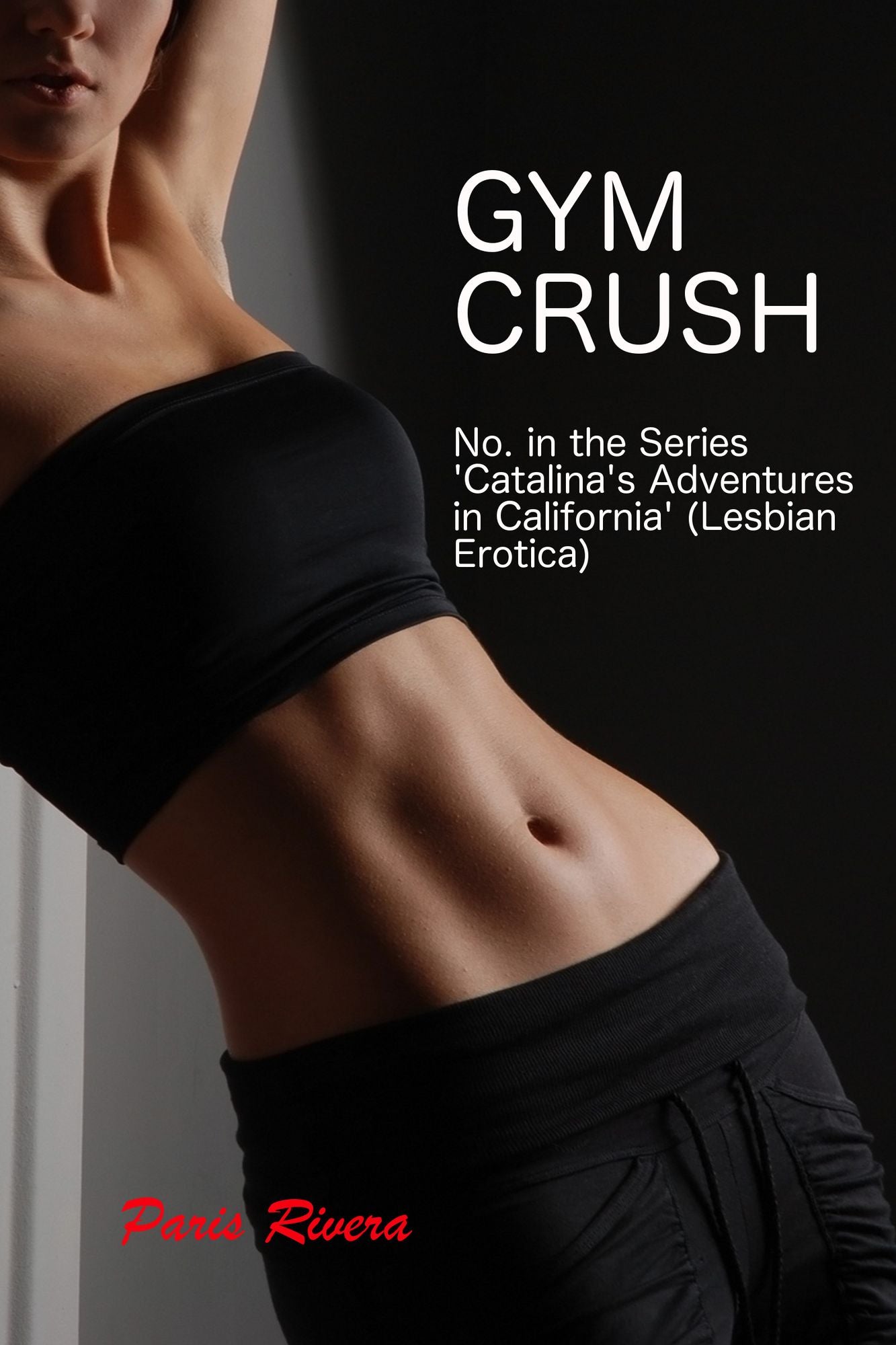 Gym Crush, No. 1 in the Series 'Catalina's Adventures in California' (Lesbian Erotica)