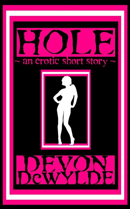 Hole: An Erotic Horror Short Story