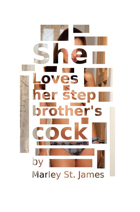 She Loves Her Step-Brother's Cock