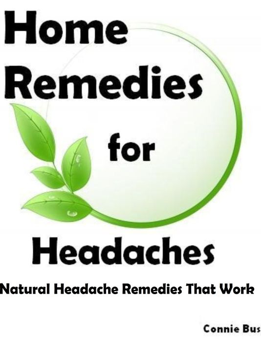 Home Remedies for Headaches: Natural Headache Remedies That Work