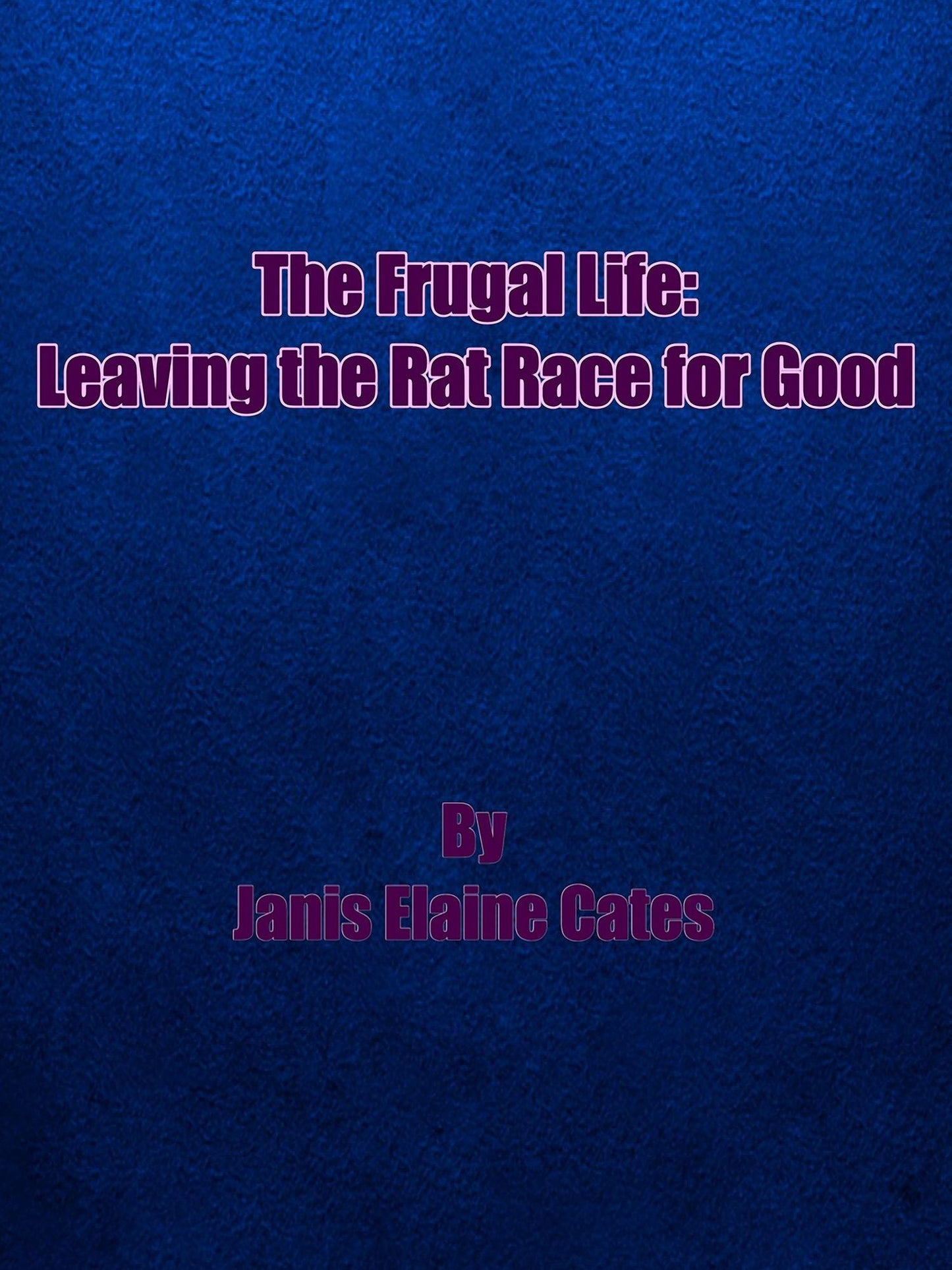 The Frugal Life: Leaving The Rat Race for Good