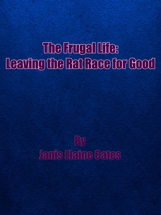 The Frugal Life: Leaving The Rat Race for Good