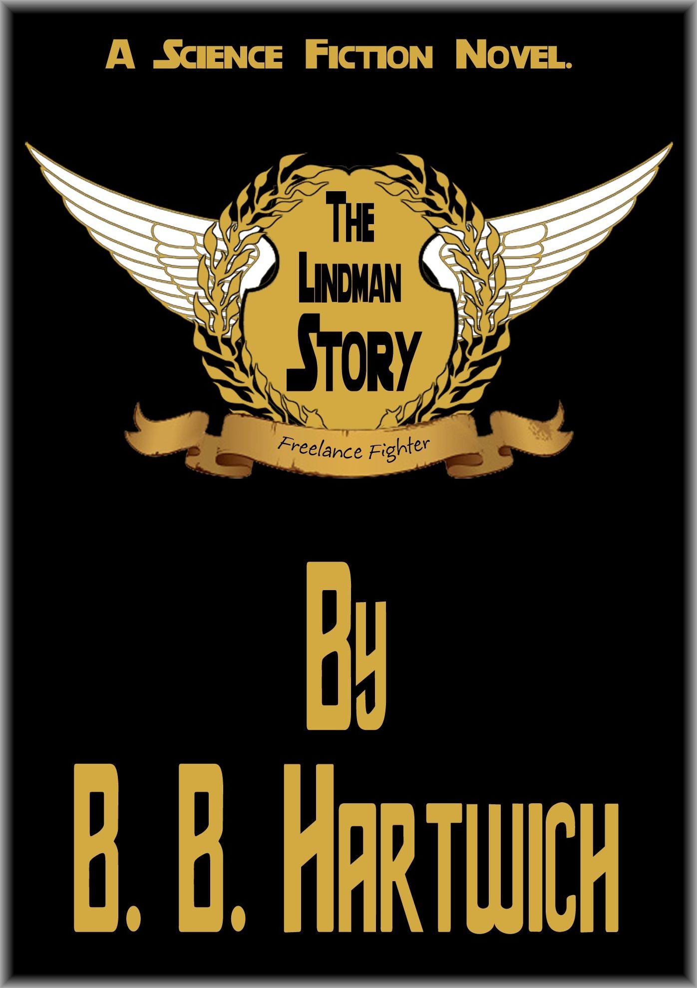 The Lindman Story: Freelance Fighter