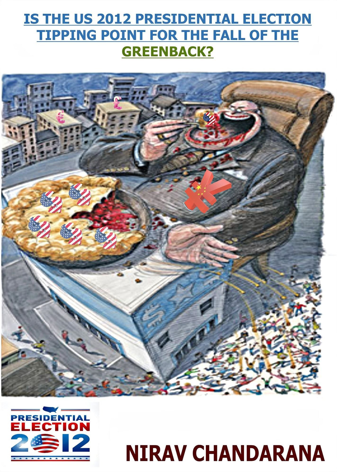 Is The US 2012 Presidential Election Tipping Point for the fall of the Greenback?