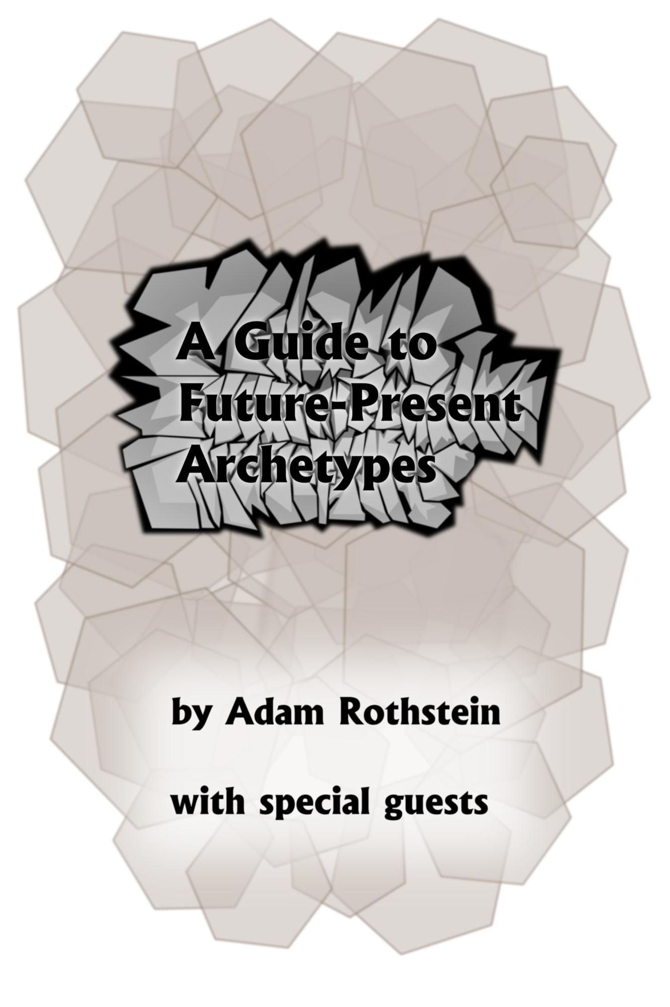 Guide to Future-Present Archetypes