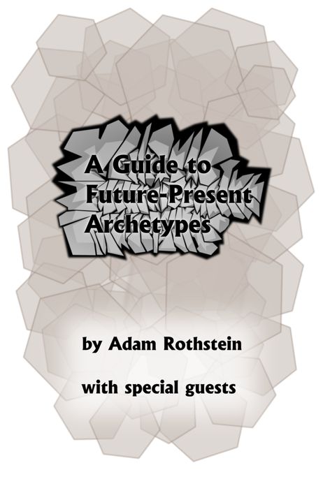 Guide to Future-Present Archetypes