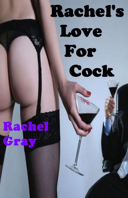 Rachel's Love for Cock