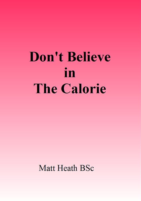 Don't Believe in the Calorie