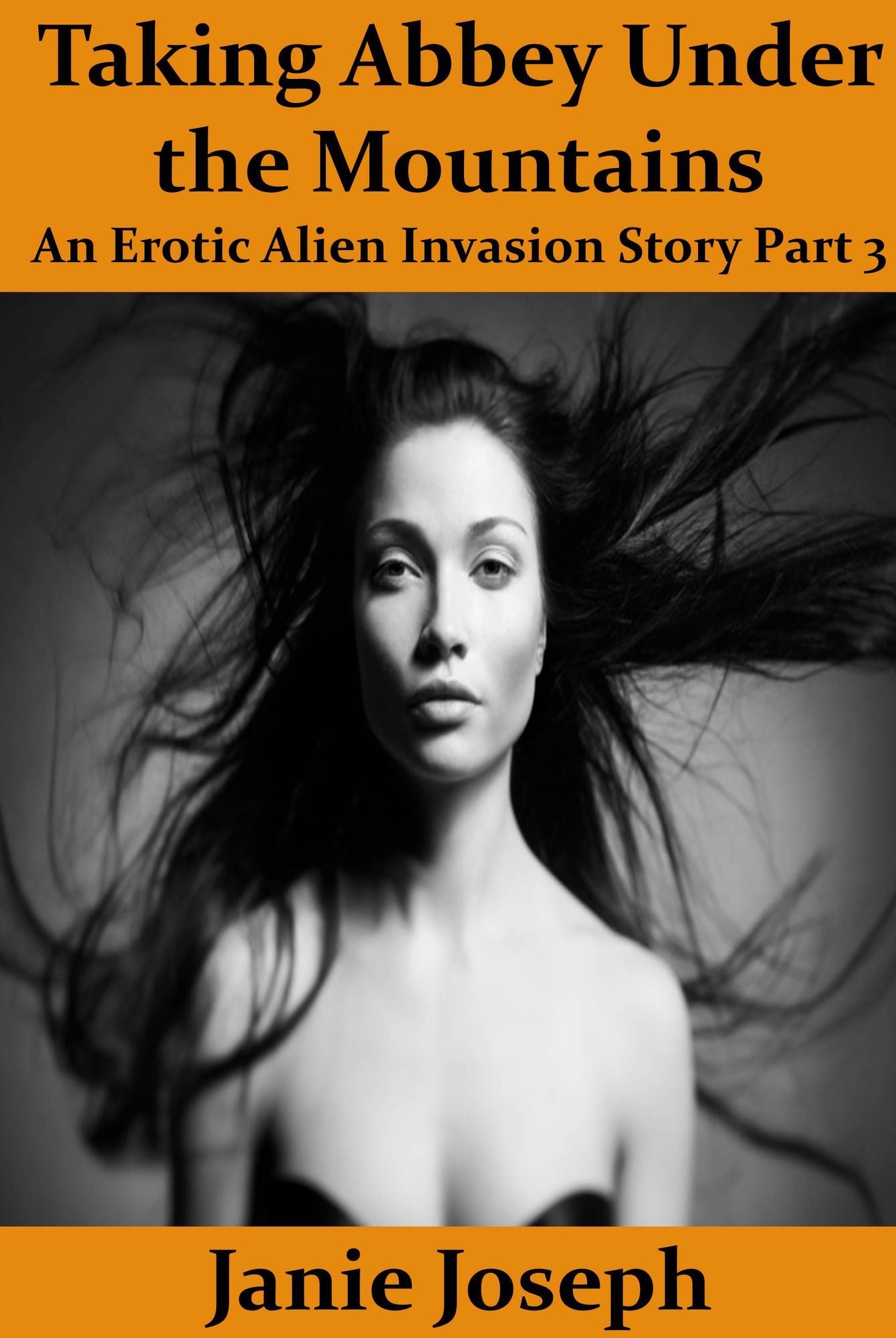 Taking Abbey Under the Mountains. An Erotic Alien Invasion Story Part 3. (The Alien Invasion Series)