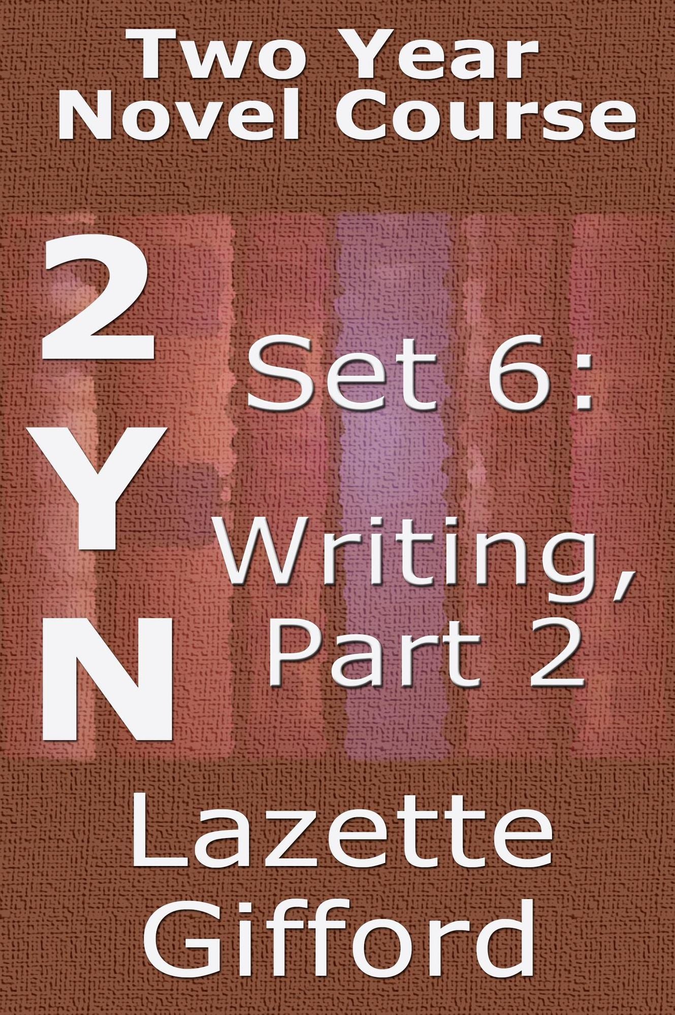 Two Year Novel Course Set 6 (Writing, Part 2)