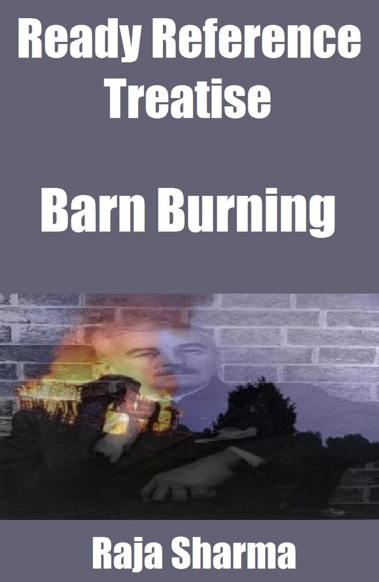 Ready Reference Treatise: Barn Burning