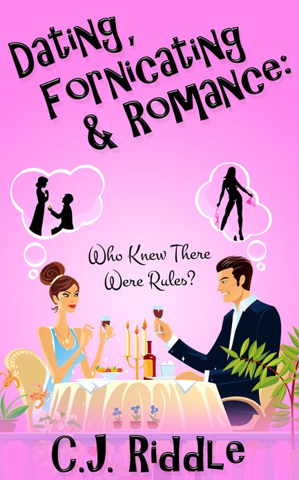 Dating, Fornicating & Romance: Who Knew There Were Rules?