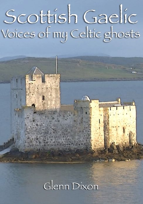 Scottish Gaelic: voices of my Celtic ghosts